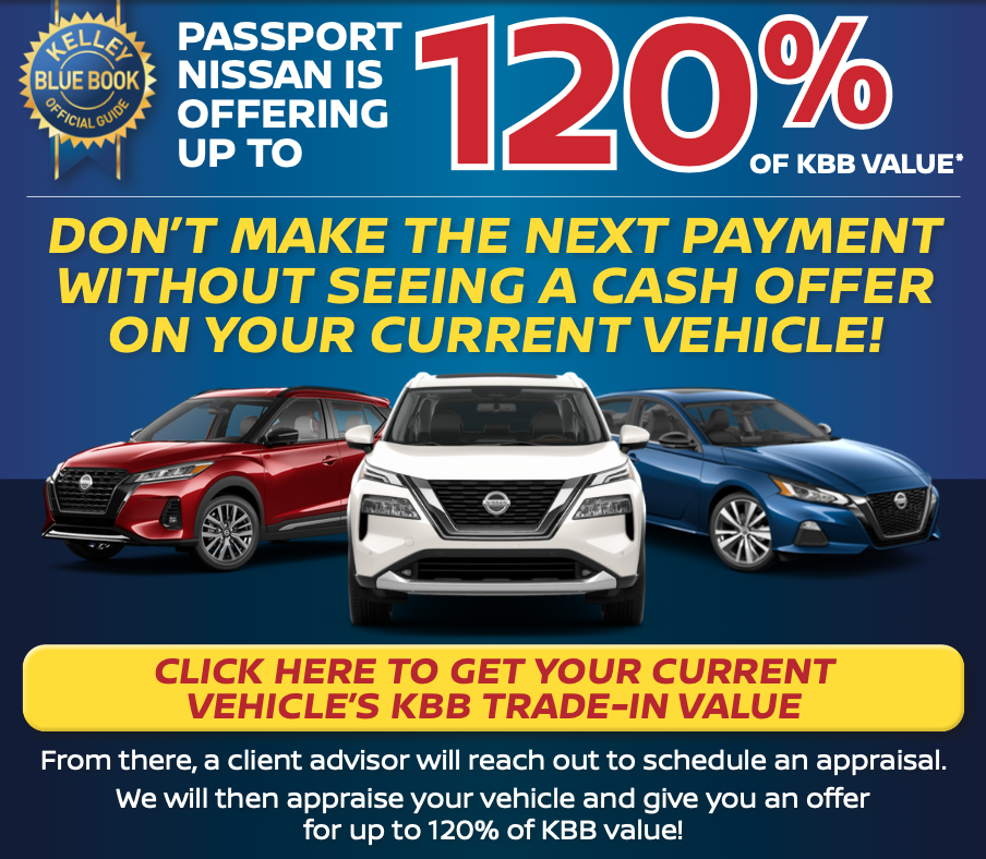 Passport Nissan VA is offering up to 120 of KBB tradein value